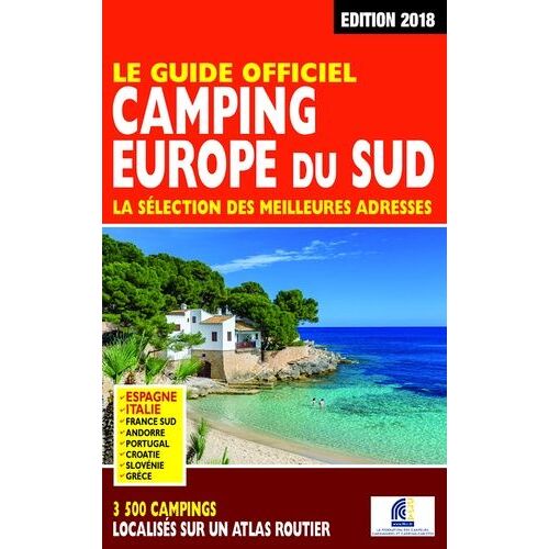 Le Guide Officiel Camping Europe Du Sud - La Sélection Des Meilleures Adresses - Edition 2018