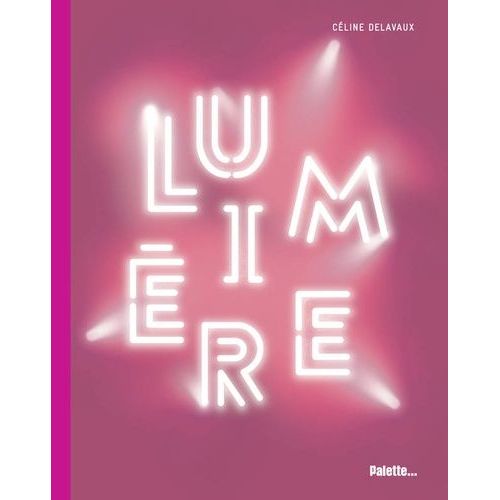 Lumière - La Lumière Dans L'art Contemporain