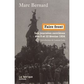 Faire Front - Les Journées Ouvrières Des 9 Et 12 Février 1934