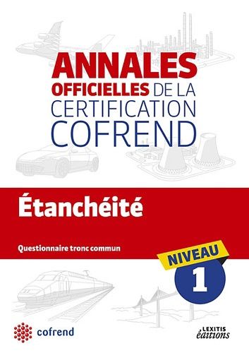 Etanchéité, Niveau 1 - Les Annales Officielles De La Certification Cofrend, Questionnaire Tronc Commun