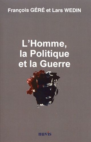 L'homme, La Politique Et La Guerre