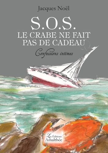 Sos Le Crabe Ne Fait Pas De Cadeau - Confessions Intimes