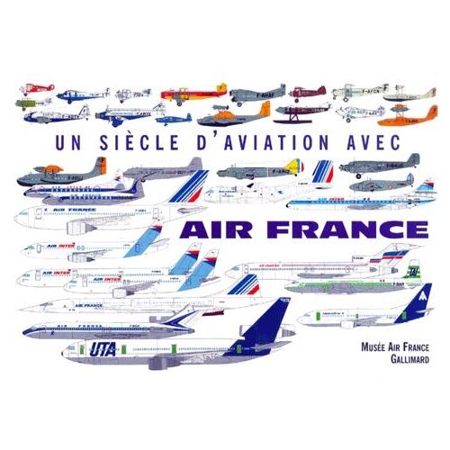 UN SIÈCLE D'AVIATION AVEC AIR FRANCE Un Siècle D'aviation Avec Air France - Edition Bilingue Français
