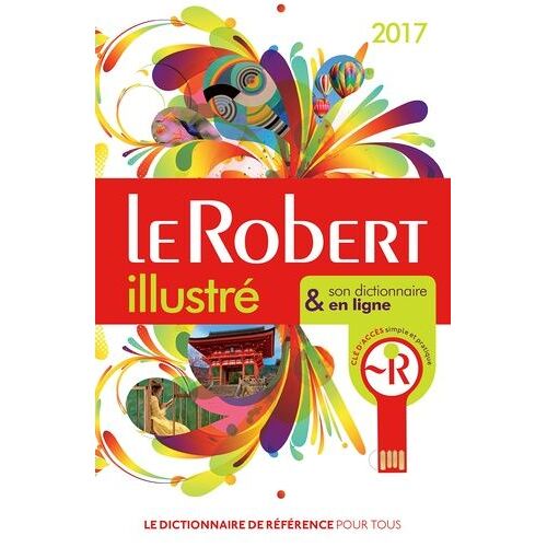 Le Robert Illustré & Son Dictionnaire En Ligne Avec Clé D'accès - Edition 2017