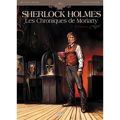 Sherlock Holmes - Les Chroniques De Moriarty - Tome 1 - Renaissance