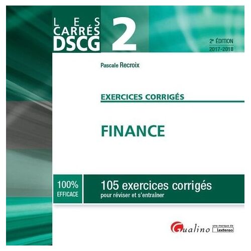 Dscg 2 Exercices Corrigés Finance - 105 Exercices Corrigés Pour Réviser Et S'entraîner