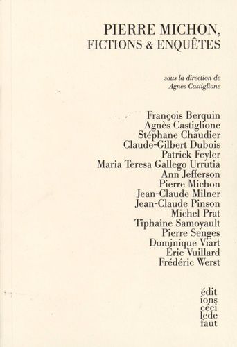 Pierre Michon, Fictions & Enquêtes