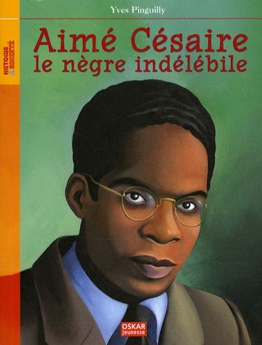 Aimé Césaire, Le Nègre Indélébile