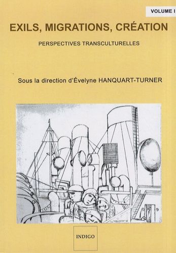 Exils, Migrations, Création - Volume 1, Perspectives Transculturelles