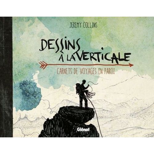 Dessins À La Verticale - Carnets De Voyages En Paroi