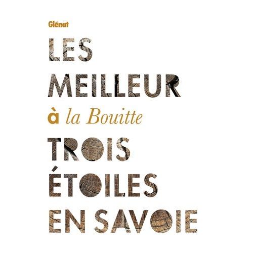 Les Meilleur À La Bouitte - 3 Étoiles En Savoie