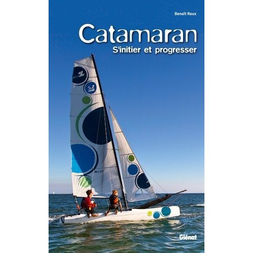 Catamaran - S'initier Et Progresser