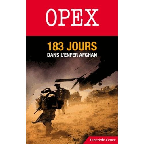 Opex, 183 Jours Dans L'enfer Afghan