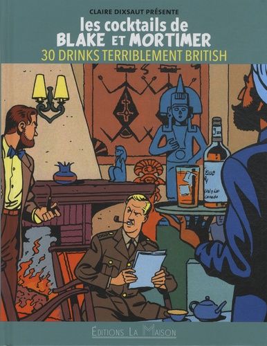 Les Cocktails De Black Et Mortimer - 30 Drinks Terriblement British