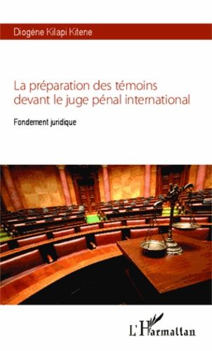 La Préparation Des Témoins Devant Le Juge Pénal International - Fondement Juridique