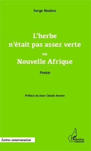 L'herbe N'était Pas Assez Verte Ou Nouvelle Afrique