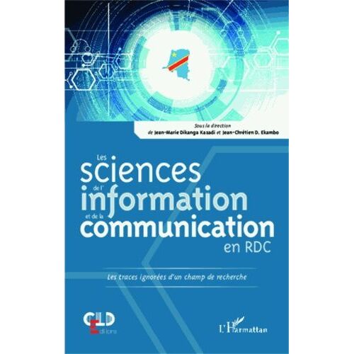 Les Sciences De L'information Et De La Communication En Rd Congo - Les Traces Ignorées D'un Champ De Recherche