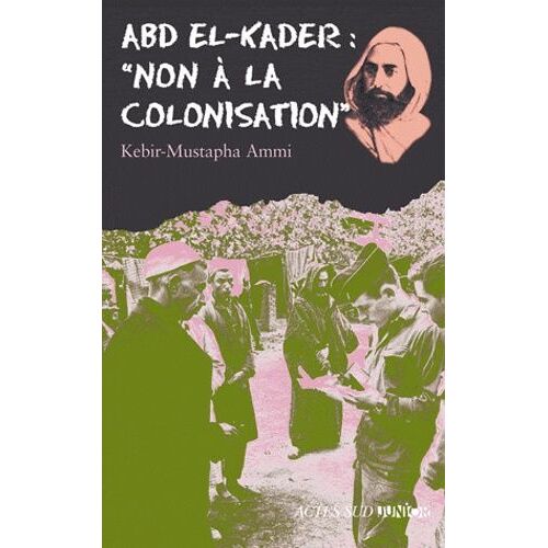 Abd El-Kader : "Non À La Colonisation
