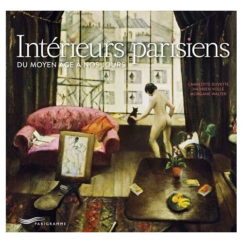 Intérieurs Parisiens - Du Moyen Age À Nos Jours