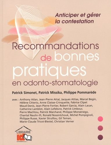 Recommandations De Bonnes Pratiques En Odonto-Stomatologie - Anticiper Et Gérer La Contestation