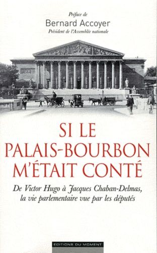 Si Le Palais-Bourbon M'était Conté