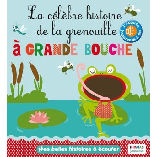 La Célèbre Histoire De La Grenouille À Grande Bouche