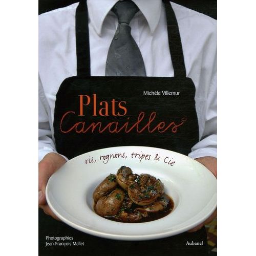 Plats Canailles - Ris, Rognons, Tripes Et Cie