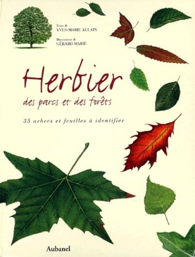 Herbier Des Parcs Et Des Forêts - 35 Arbres Et Feuilles À Identifier
