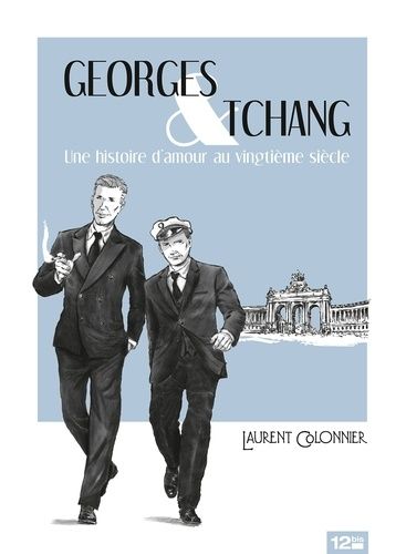 Georges & Tchang - Une Histoire D'amour Au Vingtième Siècle