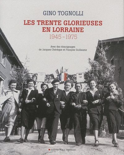 Les Trente Glorieuses En Lorraine - 1945-1975