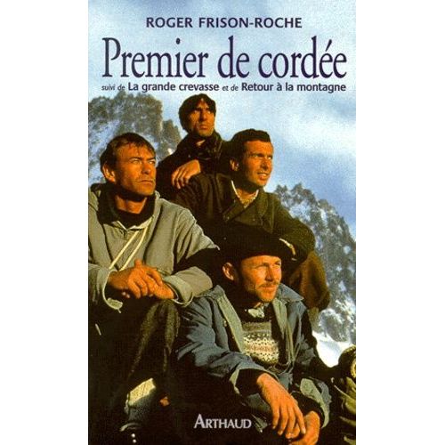 Premier De Cordée - Suivi De La Grande Crevasse Et De Retour À La Montagne