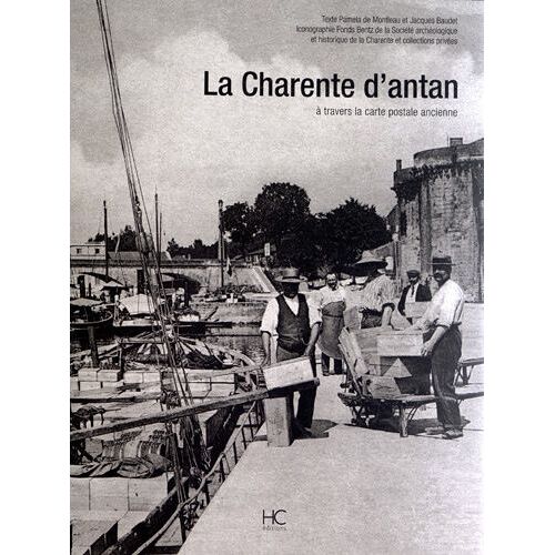 La Charente D'antan - A Travers La Carte Postale Ancienne