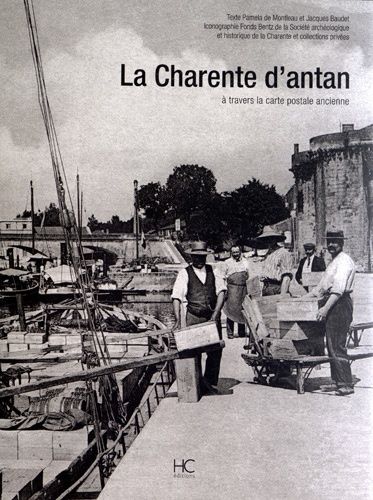 La Charente D'antan - A Travers La Carte Postale Ancienne