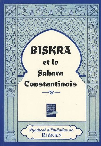 Biskra Et Le Sahara Constantinois
