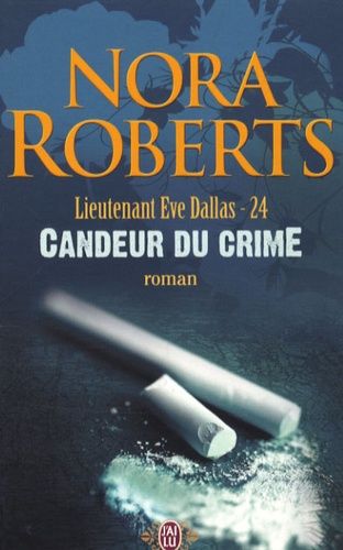 Lieutenant Eve Dallas - Tome 24 - Candeur Du Crime