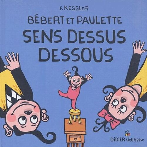 Bebert Et Paulette Sens Dessus Dessous