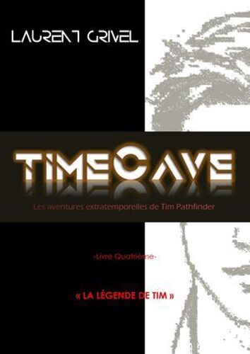 Timecave-Livre Quatrième-La Légende De Tim