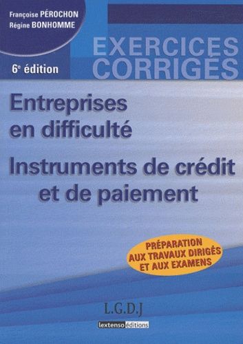 Entreprises En Difficulté - Instruments De Crédit Et De Paiement (Exercices Corrigés)
