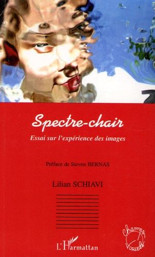 Spectre-Chair - Essai Sur L'expérience Des Images
