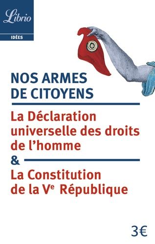 Nos Armes De Citoyens - La Constitution De La Ve République & La Déclaration Universelle Des Droits De L'homme