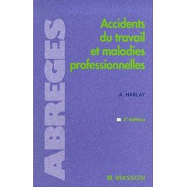Accidents Du Travail Et Maladies Professionnelles - 3ème Édition