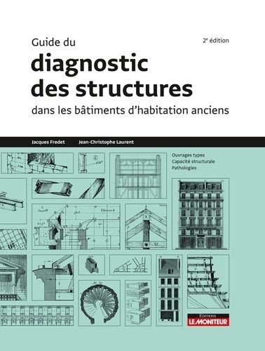 Guide Du Diagnostic Des Structures Dans Les Bâtiments DHabitation Anciens - Ouvrages Types, Capacité Structurale, Pathologies