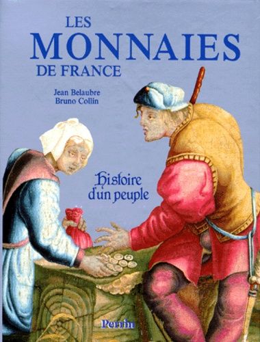 Les Monnaies De France - Histoire D'un Peuple