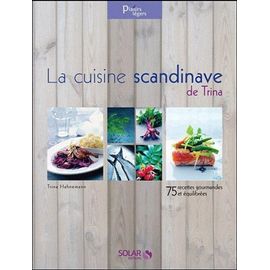 La Cuisine Scandinave De Trina - 75 Recettes Gourmandes Et Équilibrées