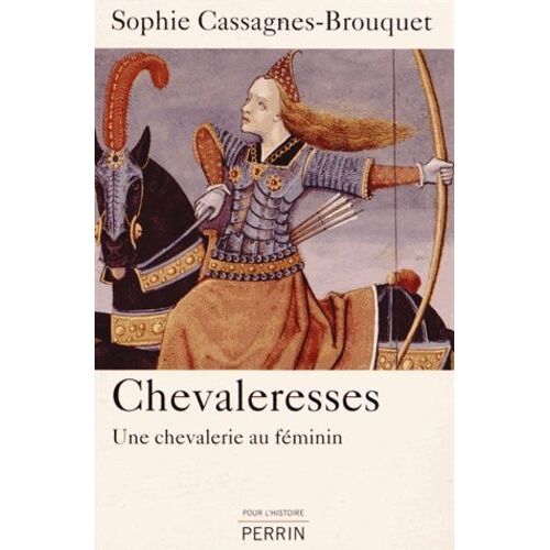 Chevaleresses - Une Chevalerie Au Féminin