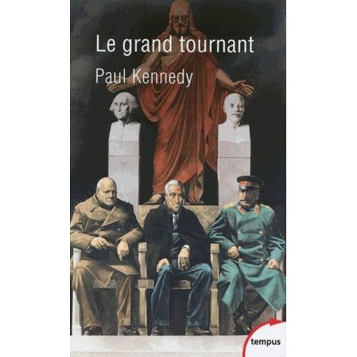 Le Grand Tournant - Pourquoi Les Alliés Ont Gagné La Guerre (1943-1945)