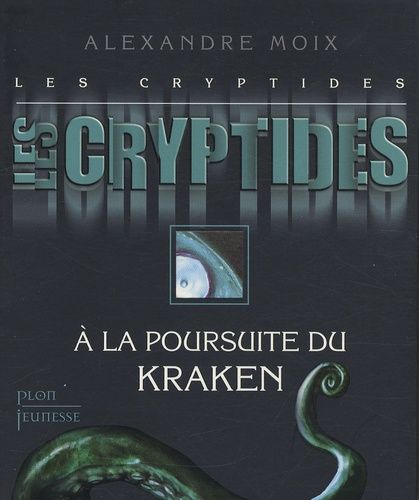 Les Cryptides - Tome 1 - A La Poursuite Du Kraken