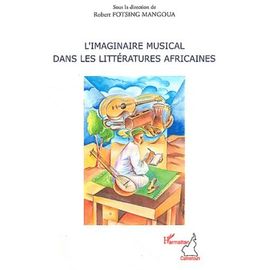 L'imaginaire Musical Dans Les Littératures Africaines