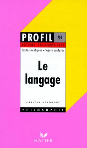 Le Langage - Textes Expliqués, Sujets Analysés, Glossaire