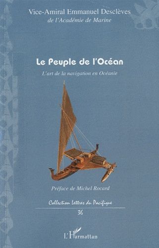 Le Peuple De L'ocean - L'art De La Navigation En Océanie